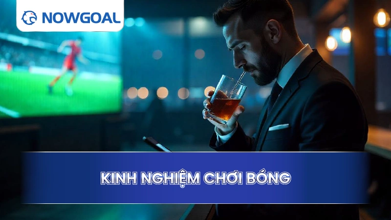 Kinh nghiệm chơi bóng